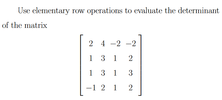 Solved Use elementary row operations to evaluate the | Chegg.com