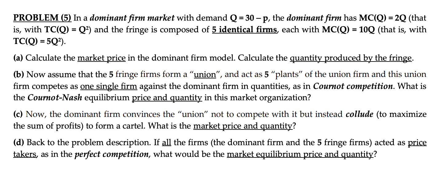 Solved PROBLEM (5) In A Dominant Firm Market With Demand | Chegg.com