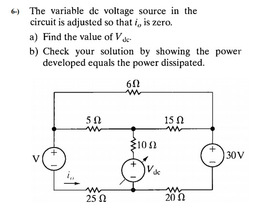 Solved 6-) The variable de voltage source in the circuit is | Chegg.com