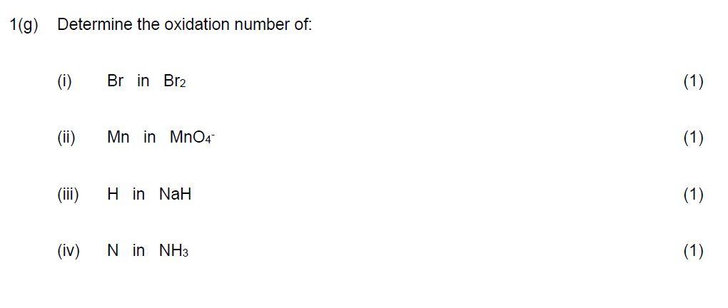 Solved 1(g) Determine the oxidation number of: (i) Br in Br2 | Chegg.com