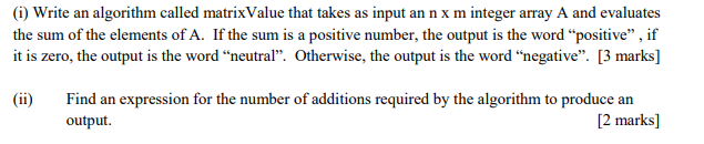 Solved (1) Write an algorithm called matrix Value that takes | Chegg.com