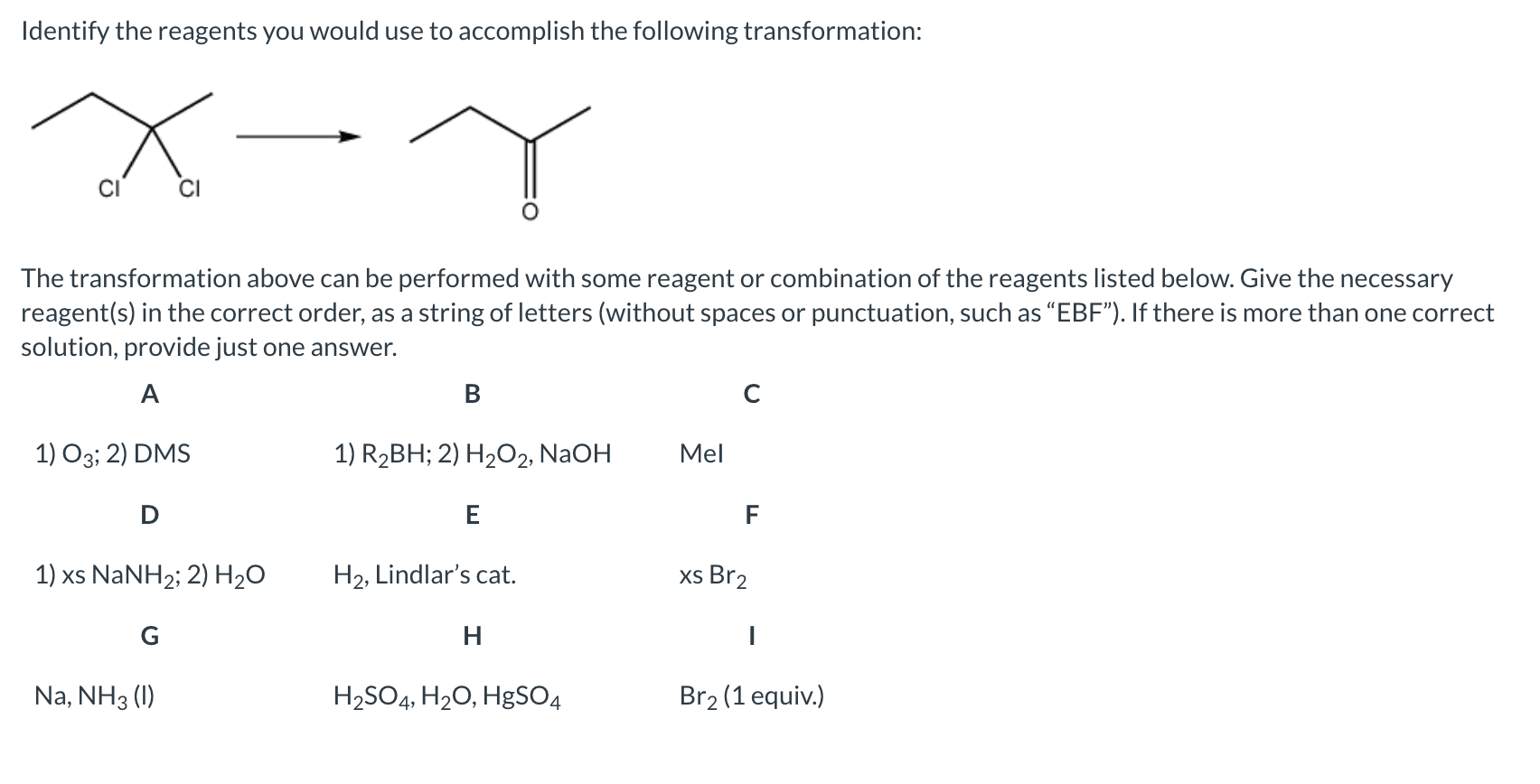 Solved Identify The Reagents You Would Use To Accomplish The | Chegg.com