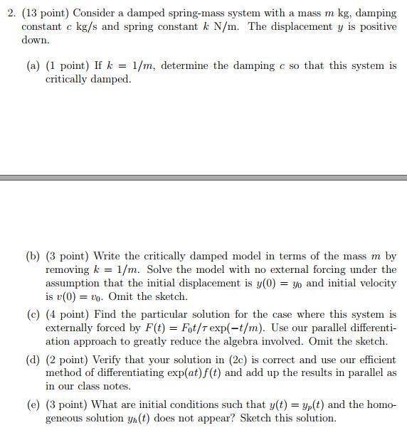 Solved 2. (13 point) Consider a damped spring-mass system | Chegg.com