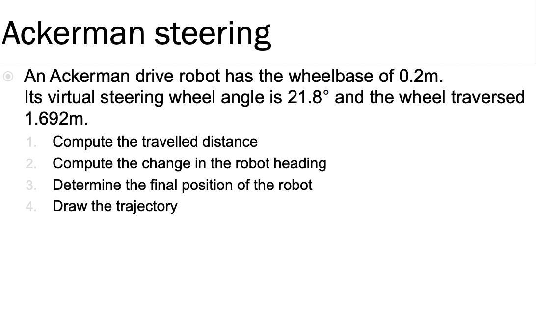 Ackerman steering An Ackerman drive robot has the