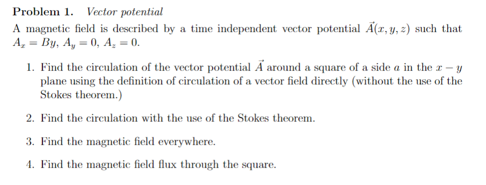 Solved Problem 1. Vector Potential A Magnetic Field Is | Chegg.com