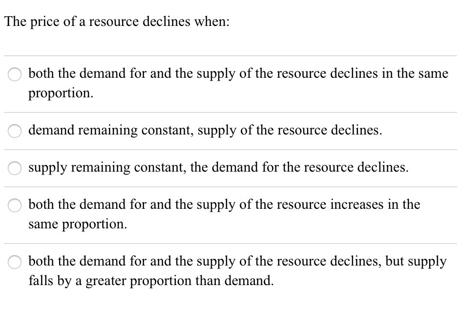 solved a decrease in resource prices will:decrease ... Solved The price of a resource declines when both the demand | Chegg.com