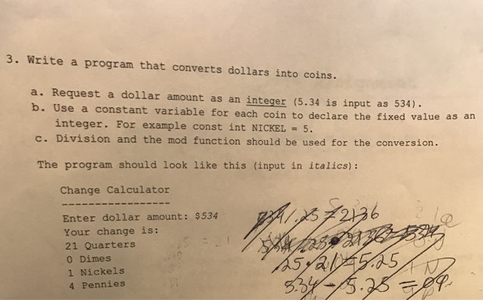 Solved Write a program that converts dollars into coins. | Chegg.com