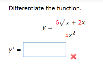 Differentiate the function. \[ y=\frac{6 \sqrt{x}+2 x}{5 x^{2}} \]