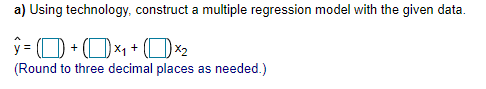 Solved a) Using technology, construct a multiple regression | Chegg.com