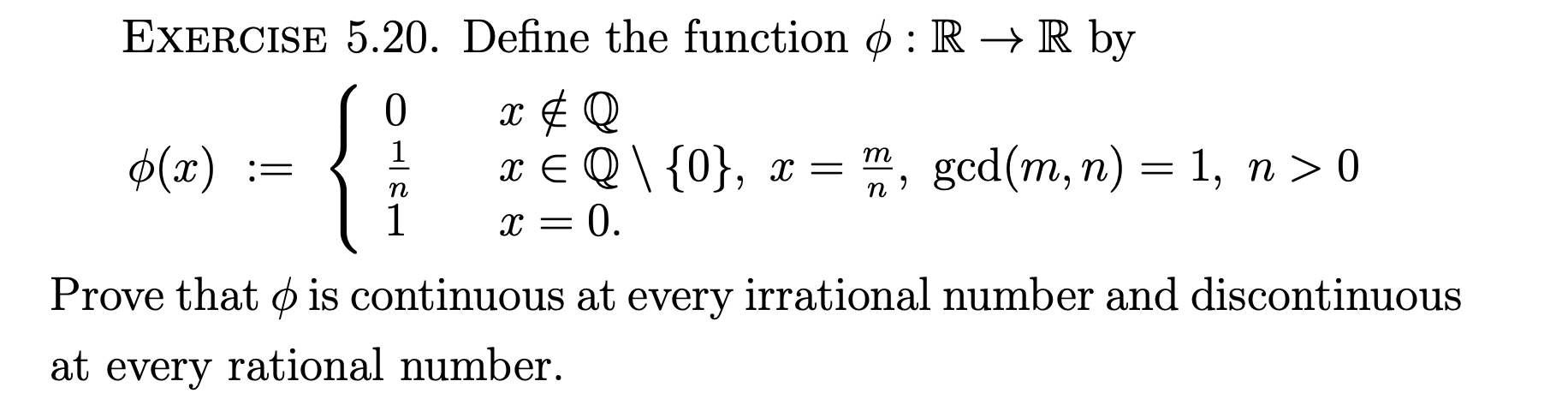 Solved Define the function φ : R → R by 0 x∈/Q φ(x) := n1 | Chegg.com