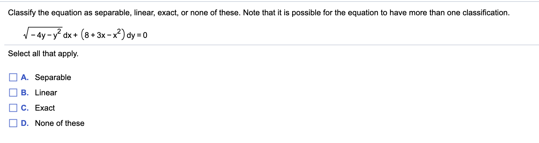 Solved Classify the equation as separable, linear, exact, or | Chegg.com