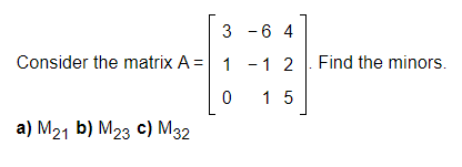 Solved Consider the matrix A=[3-641-12015]. ﻿Find the | Chegg.com