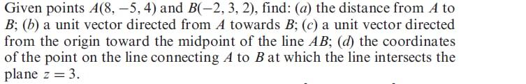 Solved Given Points A(8, -5, 4) And B(-2, 3, 2), Find: (a) | Chegg.com