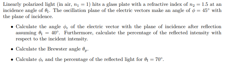 Solved Linearly polarized light (in air, n1=1 ) hits a glass | Chegg.com