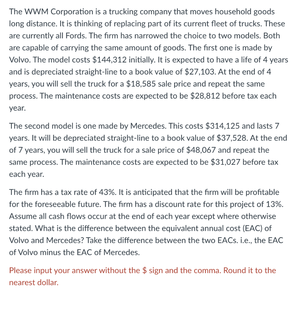 The WWM Corporation is a trucking company that moves