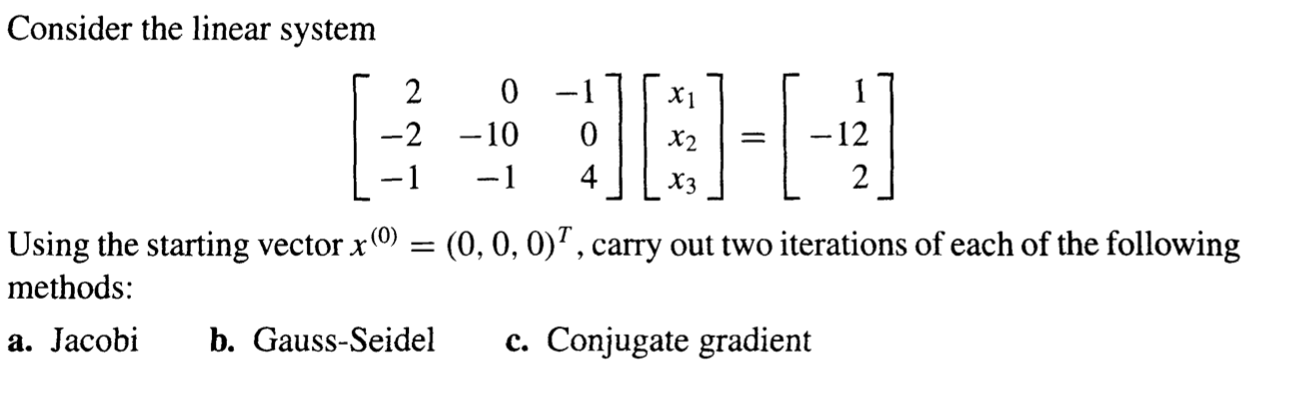 Solved Consider the linear system 2 0 -111 7 -2 -10 0 | x2 = | Chegg.com