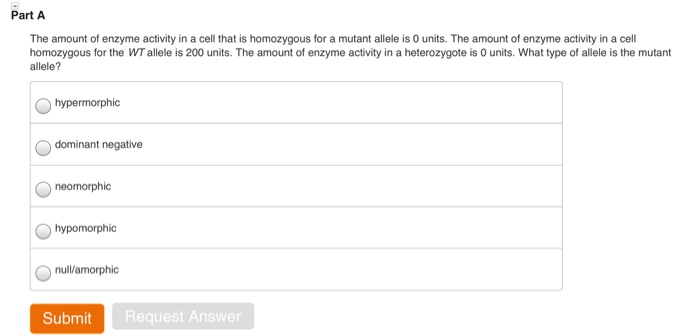 Solved Part A The amount of enzyme activity in a cell that | Chegg.com