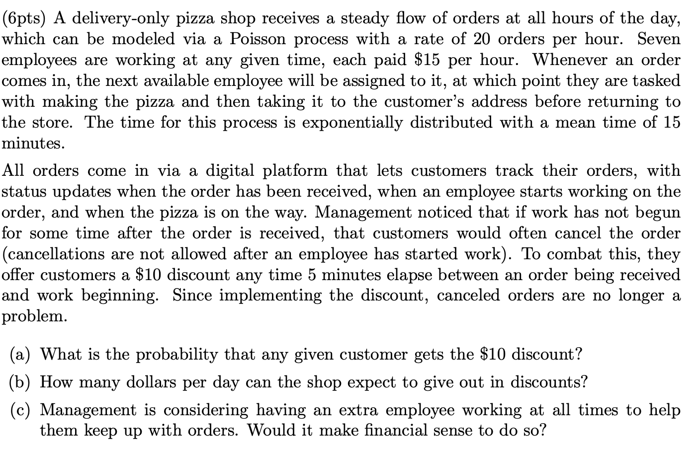Solved (6pts) A delivery-only pizza shop receives a steady | Chegg.com