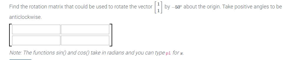 Solved Find the rotation matrix that could be used to rotate | Chegg.com