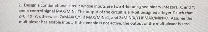 Solved 2. Design a combinational circuit whose inputs are | Chegg.com