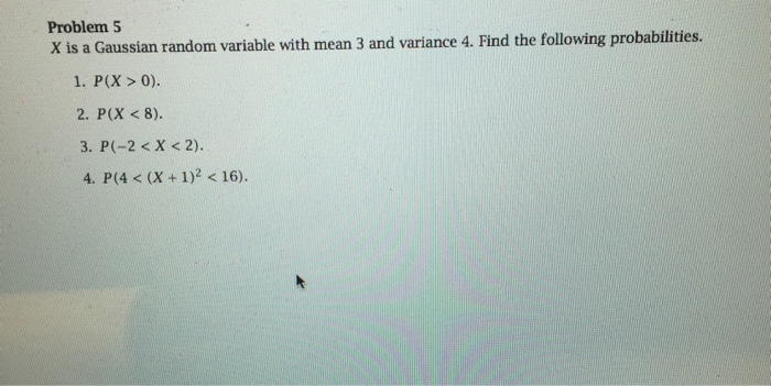 Solved X is a Gaussian random variable with mean 3 and | Chegg.com