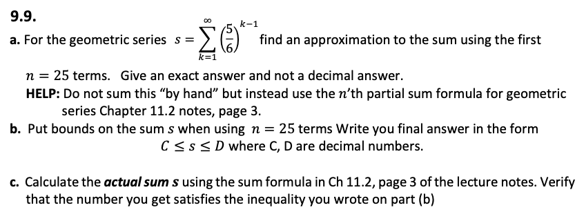 Solved 9.9. A. For The Geometric Series S=∑k=1∞(65)k−1 Find | Chegg.com