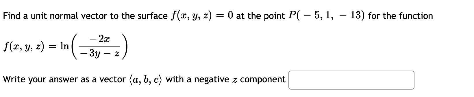 Solved Find a unit normal vector to the surface f(x, y, z) = | Chegg.com
