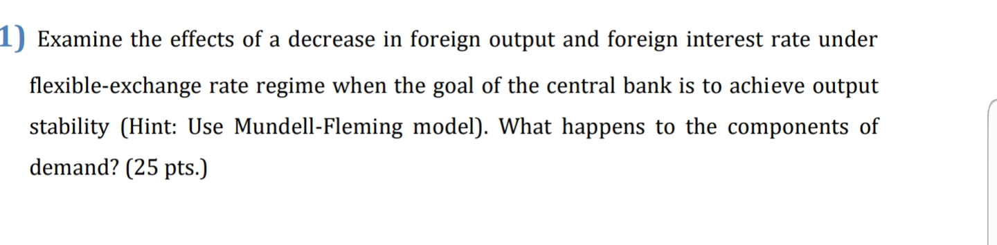 Solved 1) Examine the effects of a decrease in foreign | Chegg.com