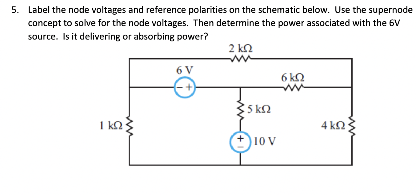 Solved 5. Label the node voltages and reference polarities | Chegg.com