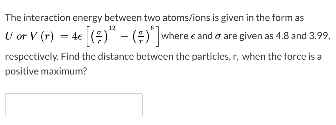 Solved The interaction energy between two atoms/ions is | Chegg.com