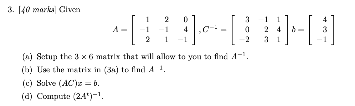 Solved GivenA=[120-1-1421-1],C-1=[3-11024-231]b=[43-1](a) | Chegg.com