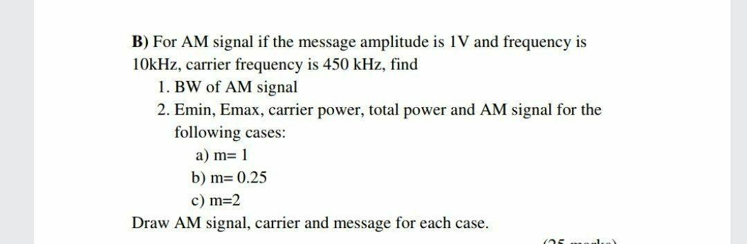Solved B) For AM signal if the message amplitude is 1V and | Chegg.com