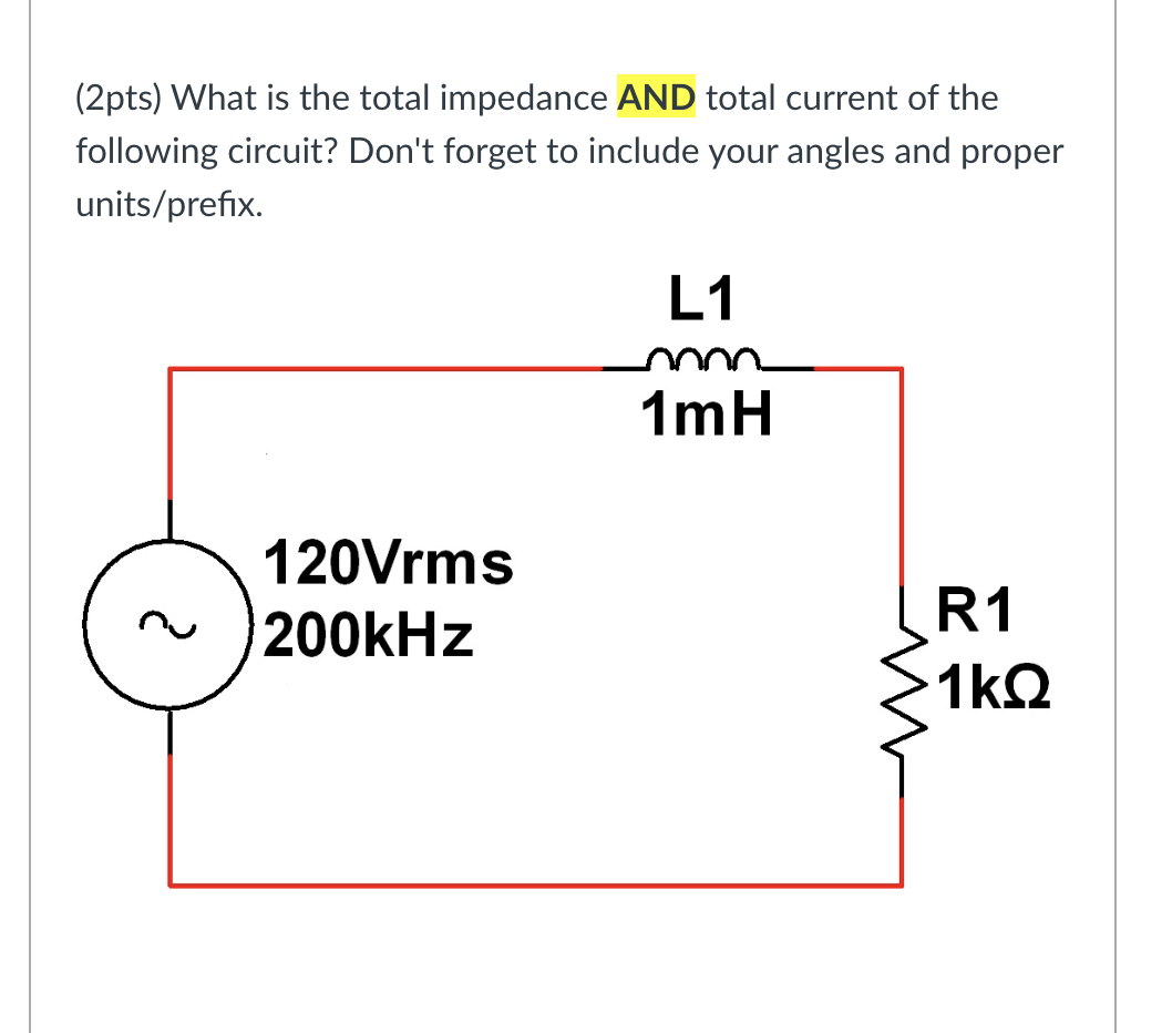 (2pts) What is the total impedance AND total current of the following circuit? Dont forget to include your angles and proper