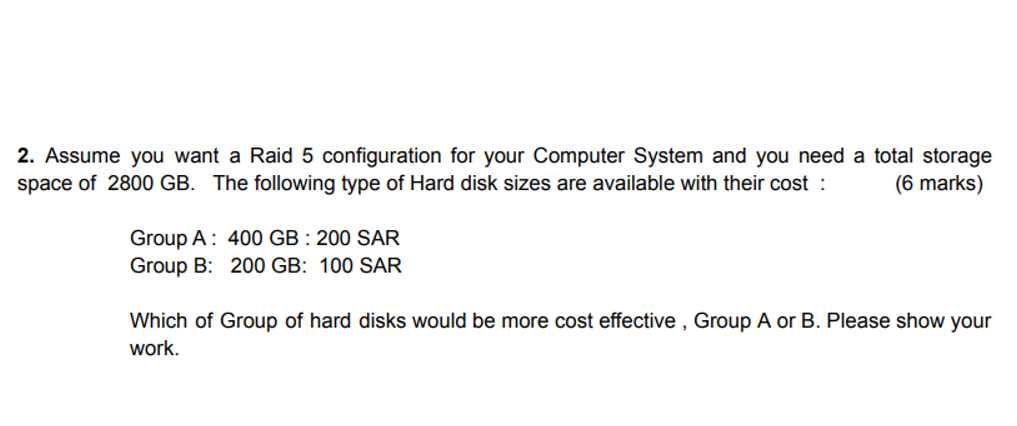Solved 2. Assume you want a Raid 5 configuration for your | Chegg.com