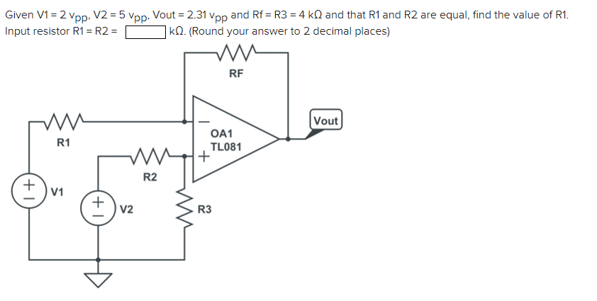 Solved Given V1 = 2 Vpp, V2 = 5 Vpp, Vout = 2.31 Vpp and Rf | Chegg.com