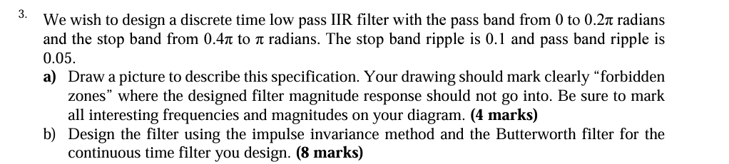 Solved We wish to design a discrete time low pass IIR filter | Chegg.com
