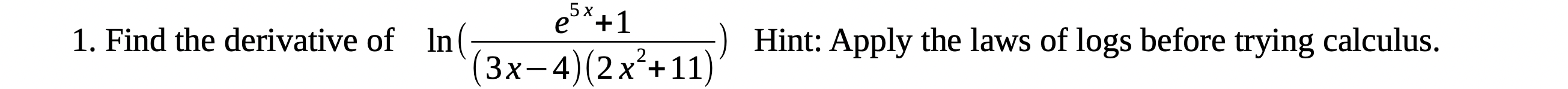 solved-1-find-the-derivative-of-ln-3x-4-2x2-11-e5x-1-chegg