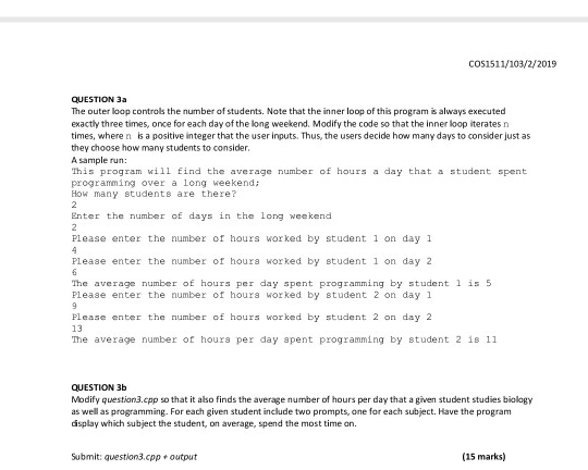 COS1511/103/2/2019 QUESTION 3a The outer loop controls the number of students. Note that the inner loop of this program is al
