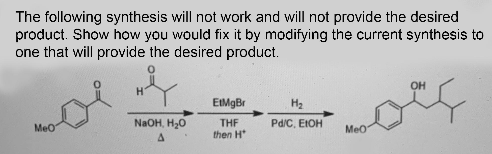 Solved The following synthesis will not work and will not | Chegg.com