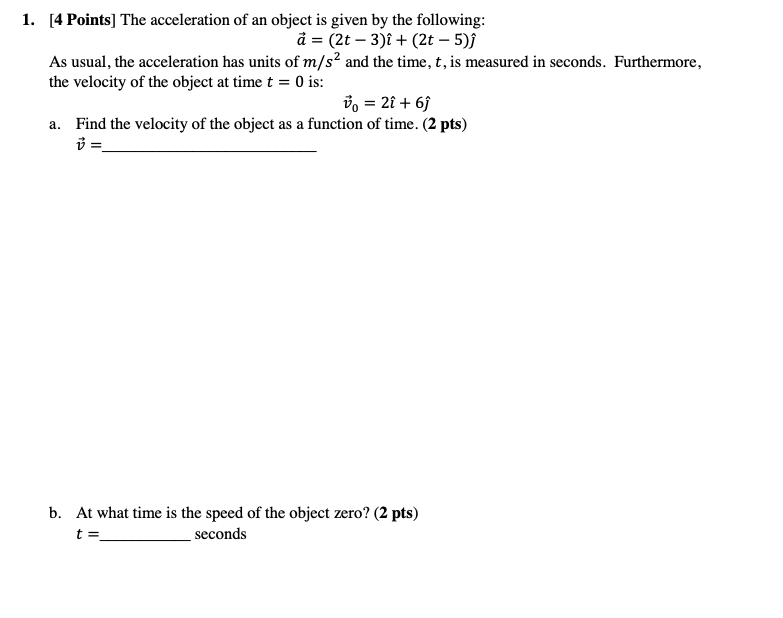 Solved 1. [4 Points] The acceleration of an object is given | Chegg.com