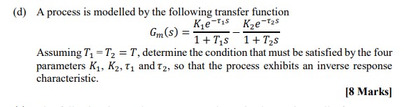 Solved (d) A process is modelled by the following transfer | Chegg.com