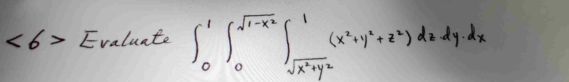 Solved 1-X2 Evaluate (x² + y² + z²) dz.dy.dx 