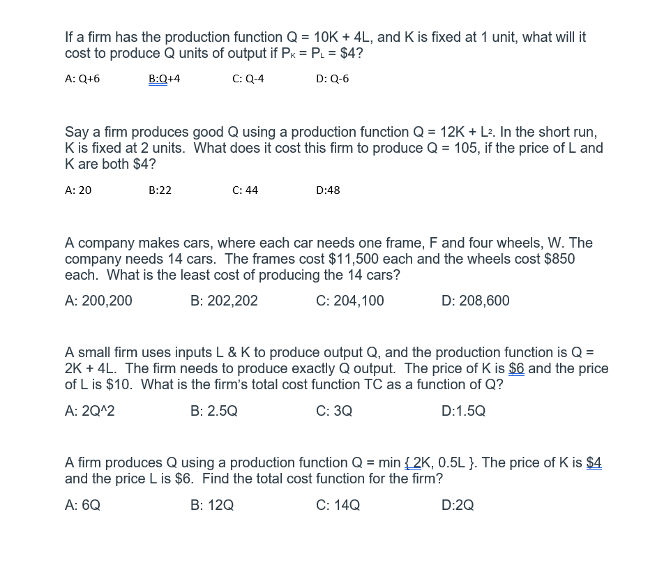 Solved If a firm has the production function Q=10K+4L, and K | Chegg.com