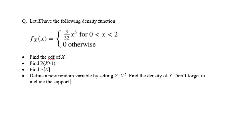 Solved Q. Let X have the following density function: fx(x) = | Chegg.com