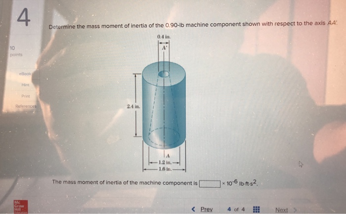 Solved 4 Determine the mass moment of inertia of the 0.90-lb | Chegg.com