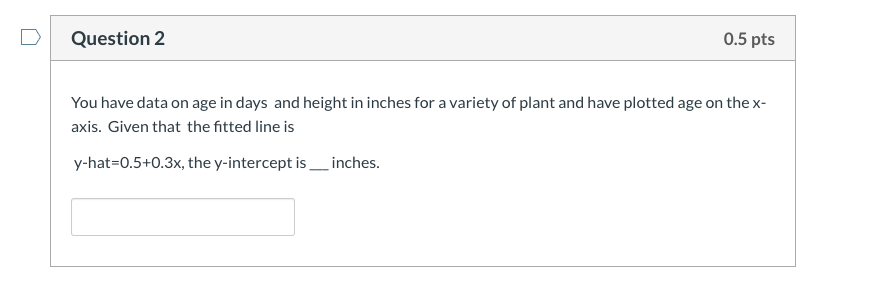 Solved Question 2 0.5 pts You have data on age in days and | Chegg.com