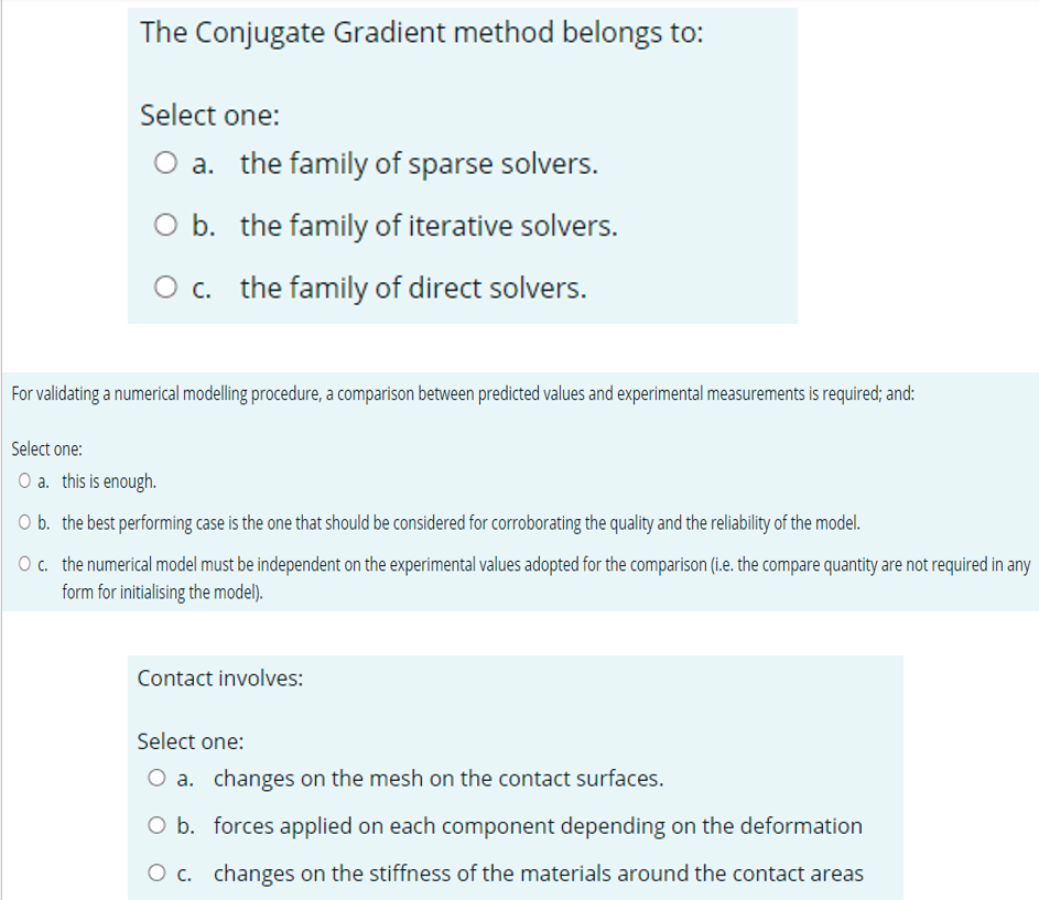 Solved The Conjugate Gradient method belongs to: Select one: | Chegg.com