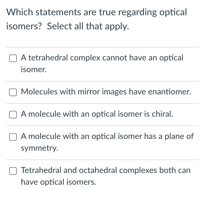 Solved Which statements are true regarding optical isomers? | Chegg.com