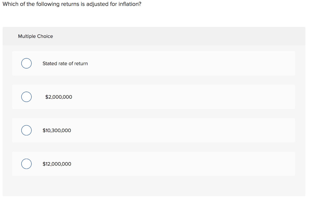 solved inflation means: multiple choice a decrease in... Solved Which of the following returns is adjusted for | Chegg.com