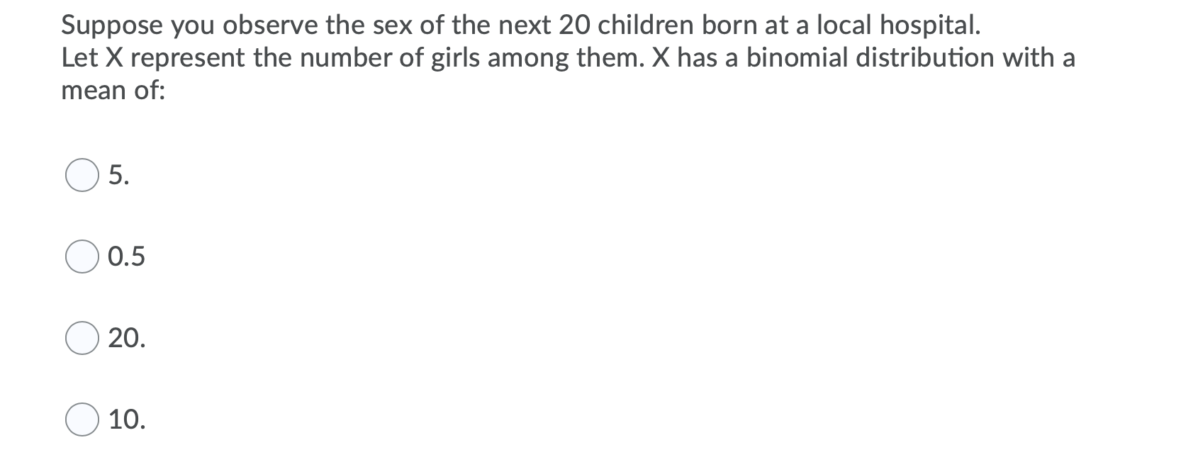 Solved Suppose you observe the sex of the next 20 children | Chegg.com